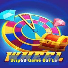 Svip68 Game Bài Lá