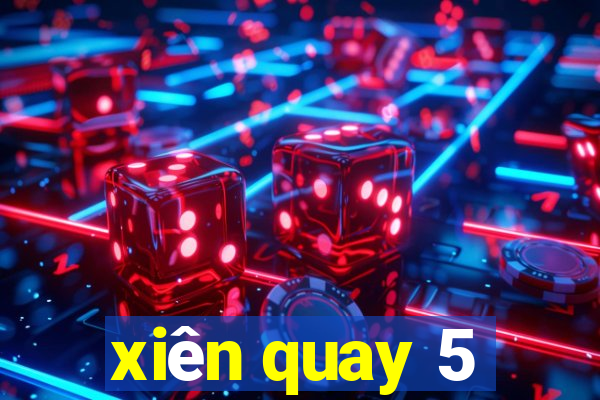 xiên quay 5