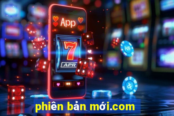 phiên bản mới.com