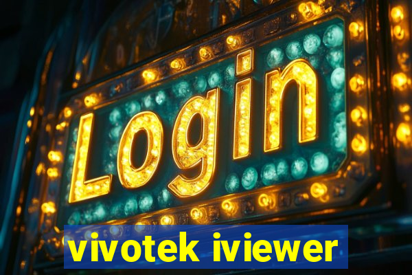 vivotek iviewer