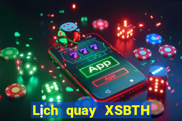 Lịch quay XSBTH thứ bảy