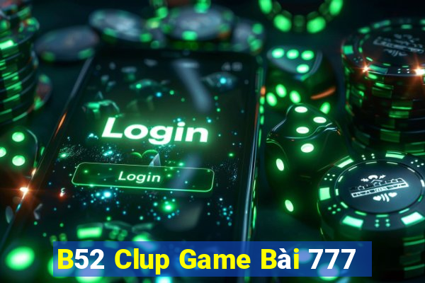 B52 Clup Game Bài 777