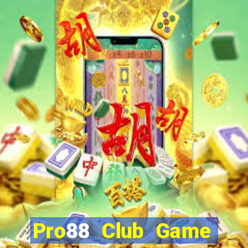 Pro88 Club Game Bài 6789