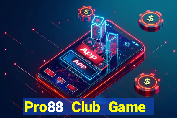 Pro88 Club Game Bài 6789