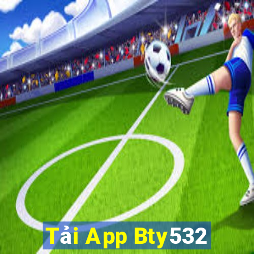 Tải App Bty532