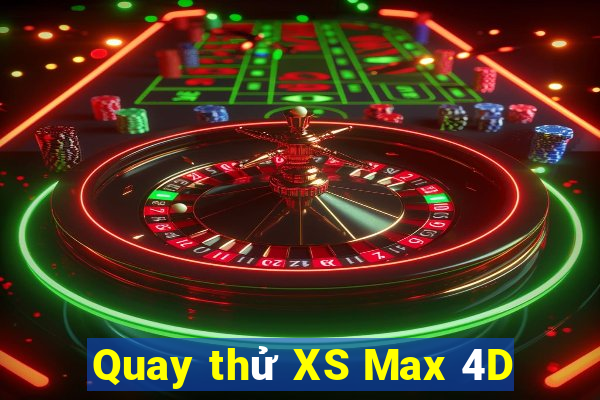 Quay thử XS Max 4D