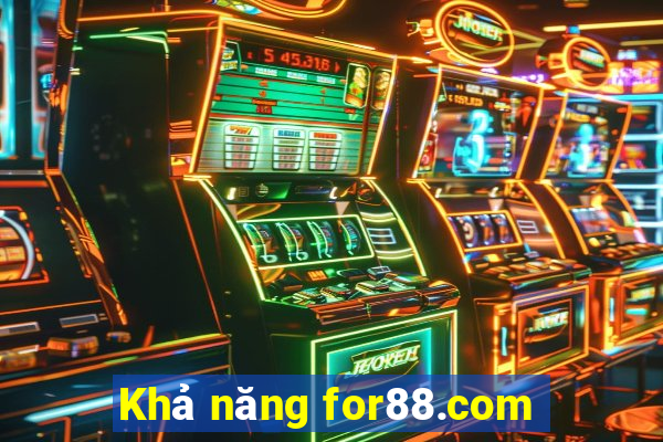 Khả năng for88.com