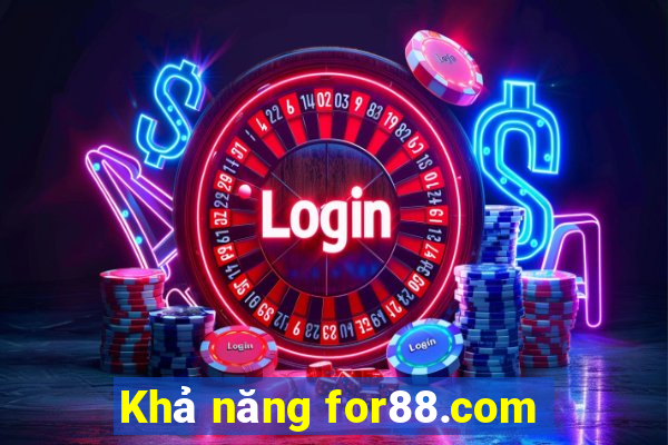 Khả năng for88.com