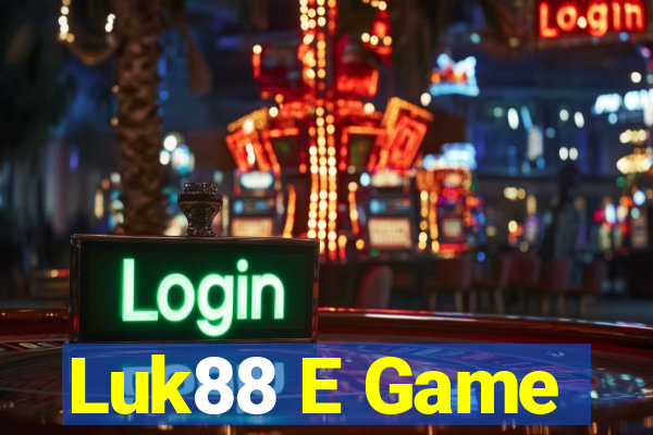 Luk88 E Game