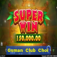 Gsman Club Choi Game Đánh Bài