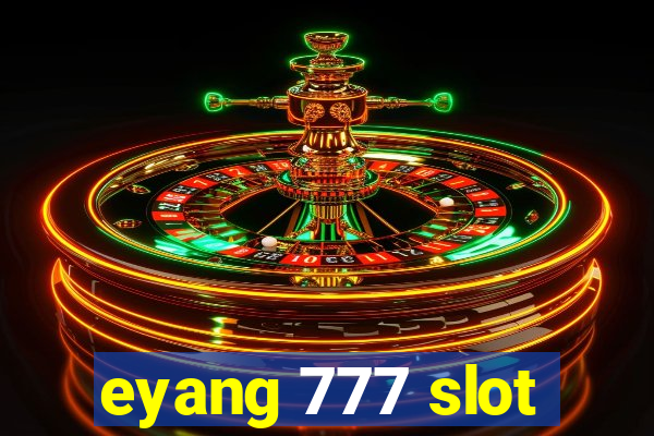 eyang 777 slot