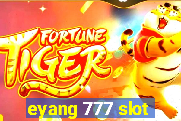 eyang 777 slot