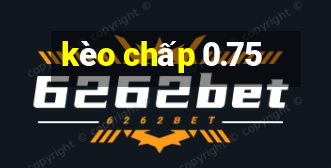 kèo chấp 0.75