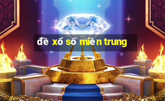 đề xổ số miền trung