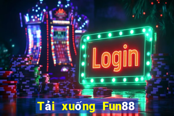 Tải xuống Fun88 cho 188 cá cược