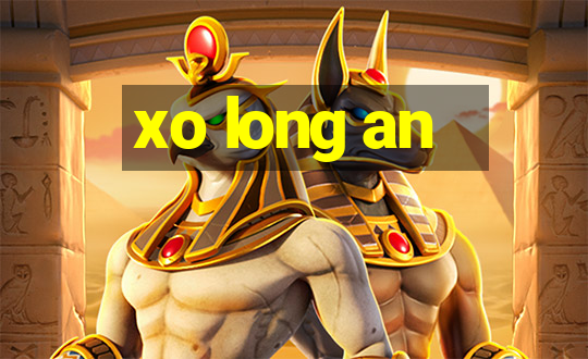 xo long an