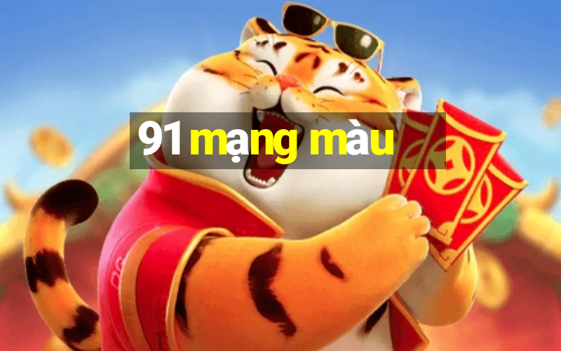 91 mạng màu