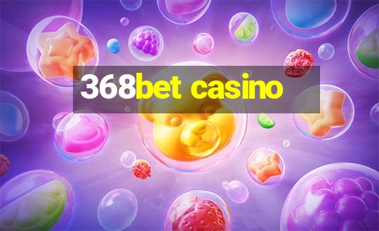 368bet casino