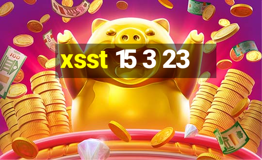 xsst 15 3 23