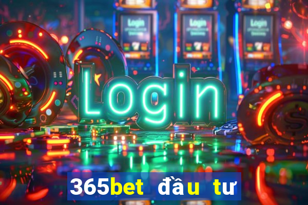 365bet đầu tư trực tuyến