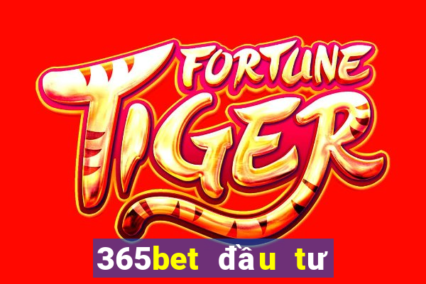 365bet đầu tư trực tuyến