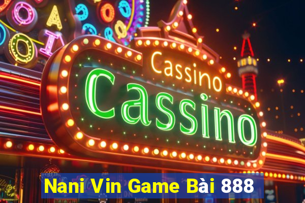 Nani Vin Game Bài 888