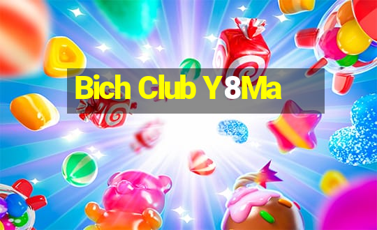 Bich Club Y8Ma