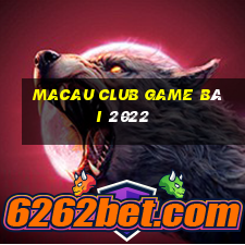 Macau Club Game Bài 2022