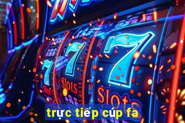 trực tiếp cúp fa