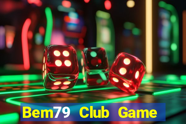 Bem79 Club Game Bài G52