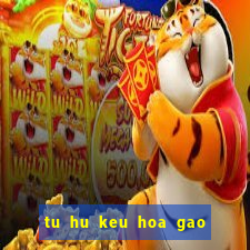 tu hu keu hoa gao no hoa phuong do