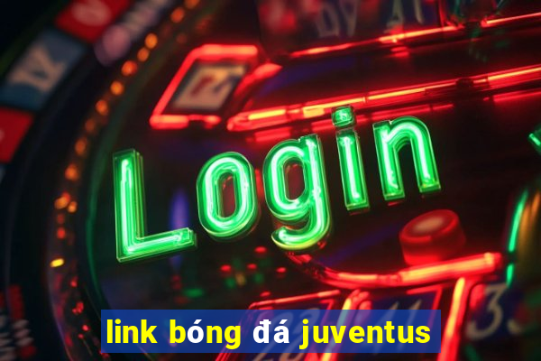 link bóng đá juventus