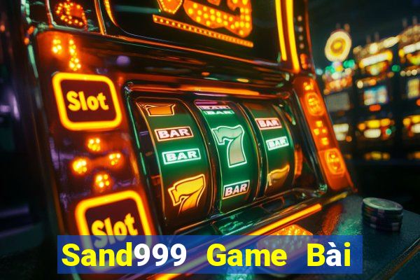 Sand999 Game Bài Slot Đổi Thưởng