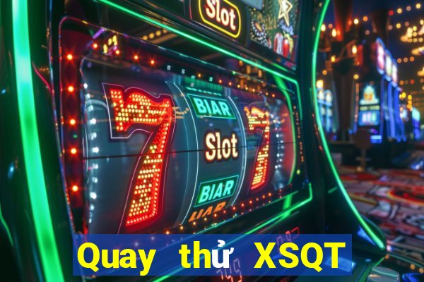 Quay thử XSQT ngày mai