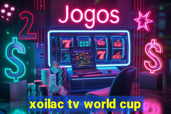 xoilac tv world cup