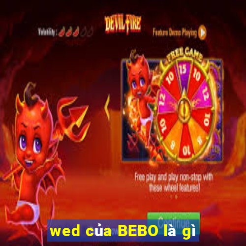 wed của BEBO là gì