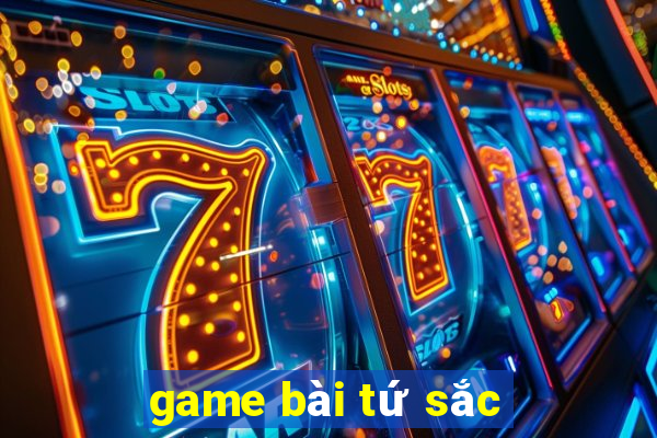 game bai tu sac