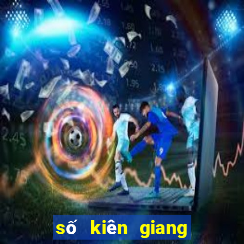 số kiên giang tiền giang