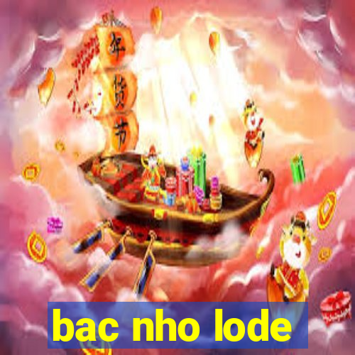 bac nho lode