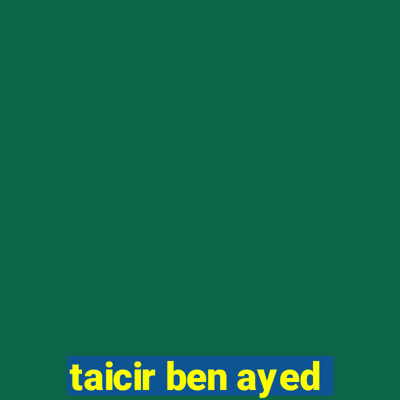 taicir ben ayed