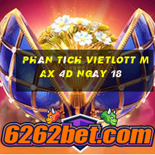 phân tích vietlott Max 4D ngày 18