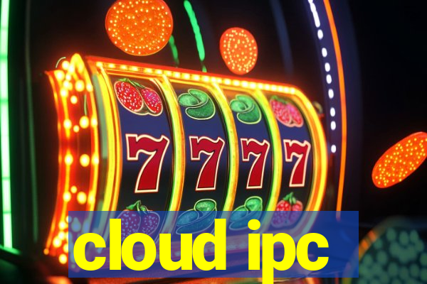 cloud ipc