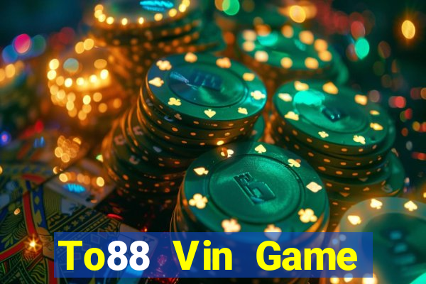 To88 Vin Game Đánh Bài Ăn Tiền Uy Tín