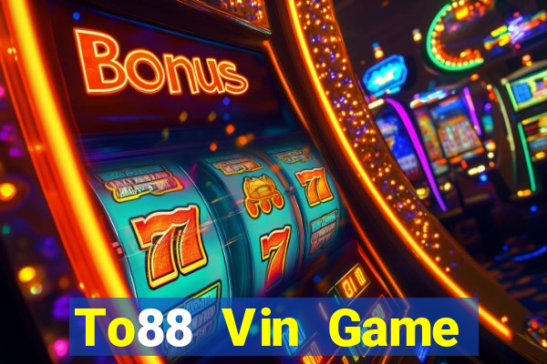 To88 Vin Game Đánh Bài Ăn Tiền Uy Tín