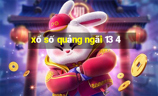 xổ số quảng ngãi 13 4