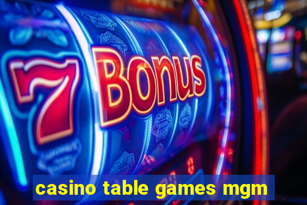 casino table games mgm