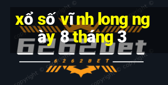 xổ số vĩnh long ngày 8 tháng 3