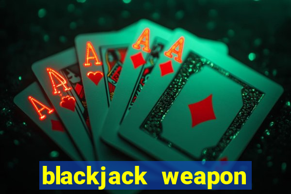 blackjack weapon other names