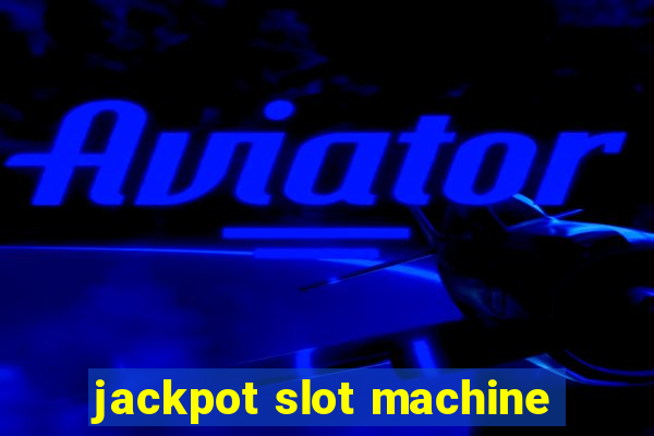 jackpot slot machine