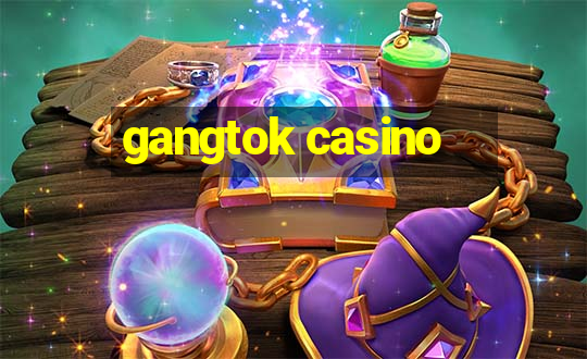 gangtok casino